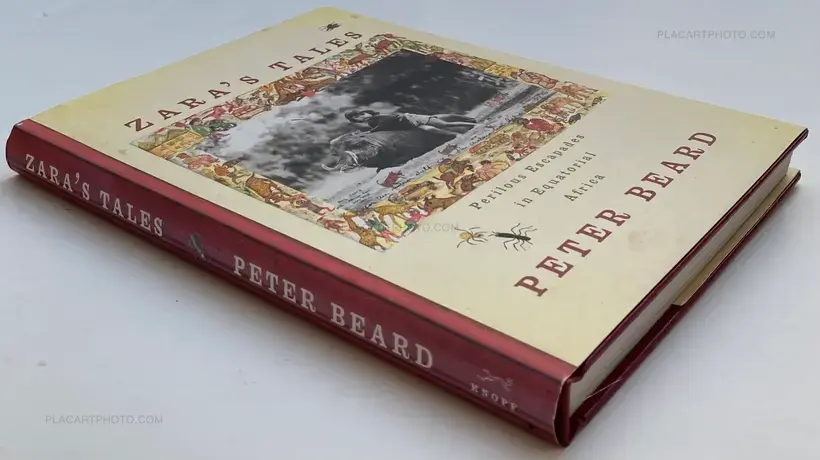 Peter Beard – Zara's Tales. Perilous Escapades in Equatorial Africa.