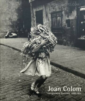 Joan Colom,Fotografías de Barcelona, 1958-1964 Joan Colom,Fotografías de Barcelona, 1958-1964