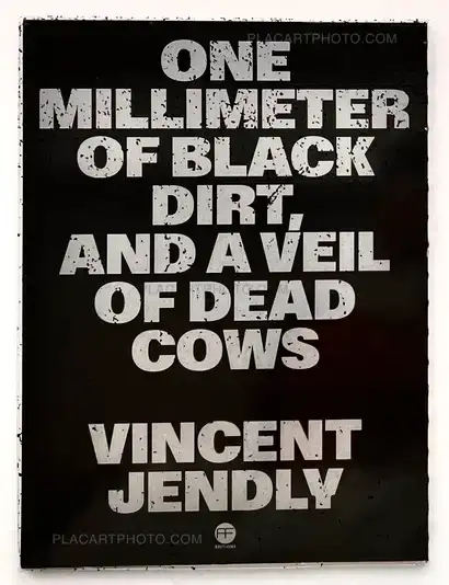  Vincent Jendly,ONE MILLIMETER OF BLACK DIRT AND A VEIL OF DEAD COWS (Signed)
