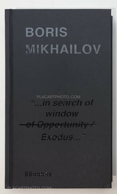 Boris Mikhailov,"...in search of window of Opportunity / Exodus..."