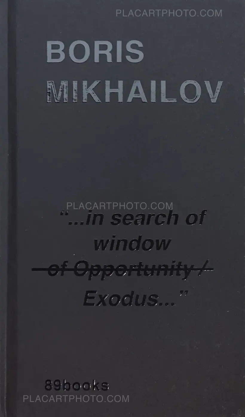 Boris Mikhailov – "...in search of window of Opportunity / Exodus..."