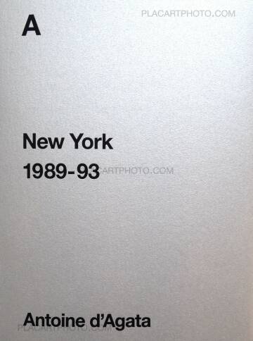 Antoine d'Agata,A - New York 1989-93